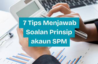 7 Tips Menjawab Soalan Prinsip Akaun SPM