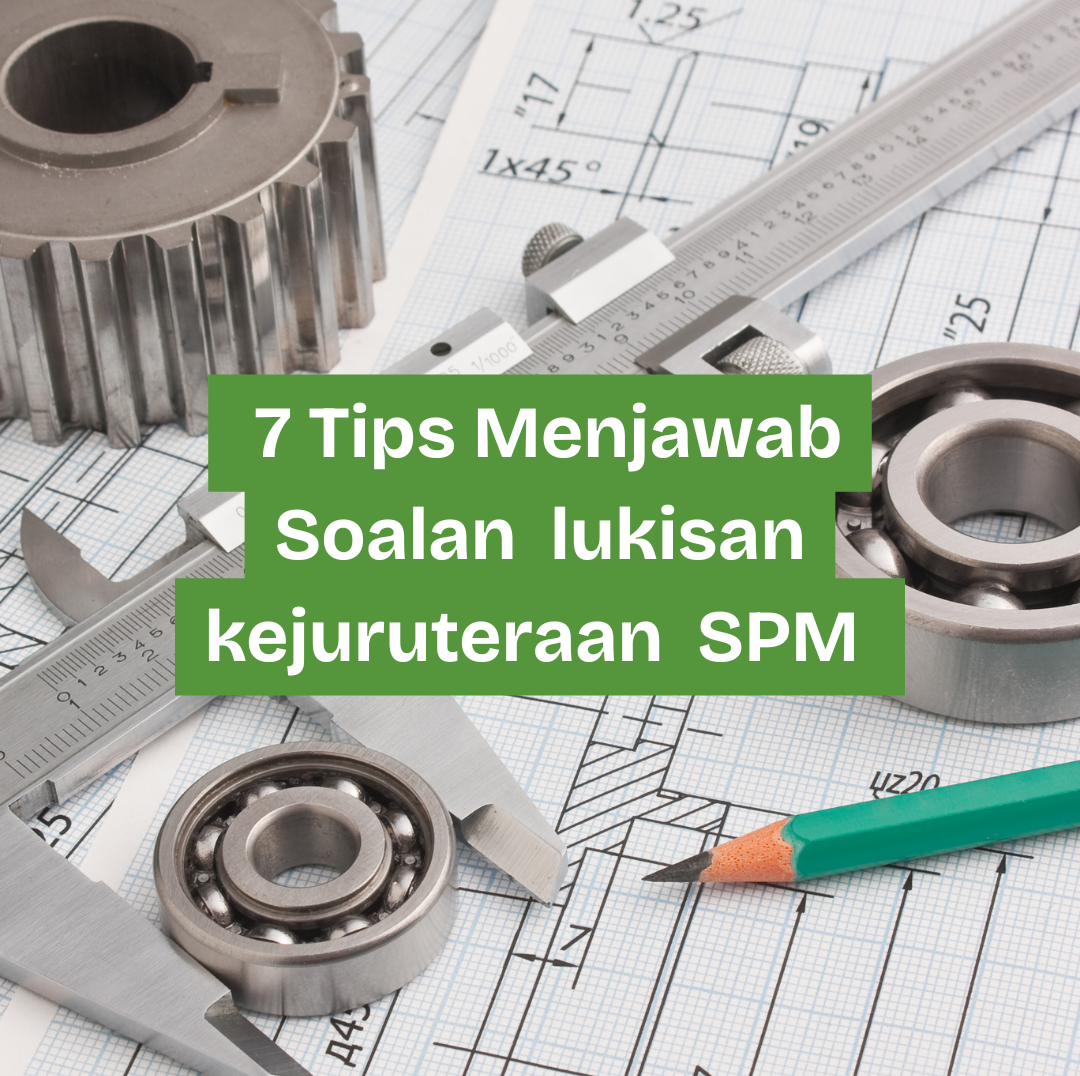tips Lukisan Kejuruteraan SPM