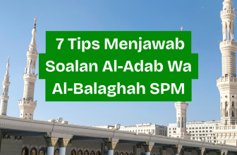 7 Tips Menjawab Soalan Al-Adab wa Al-Balaghah SPM
