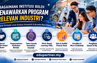Bagaimana Institusi Boleh Menawarkan Program Relevan Industri