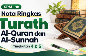Nota Ringkas Turath Al-Quran dan Al-Sunnah SPM Tingkatan 4 dan 5