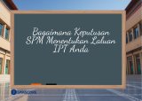 Bagaimana Keputusan SPM Menentukan Laluan IPT Anda