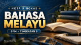 Nota Ringkas Bahasa Melayu (SPM Tingkatan 5)