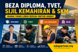 Beza Diploma, TVET, Sijil Kemahiran dan SKM – Mana Yang Lebih Sesuai Untuk Anda?