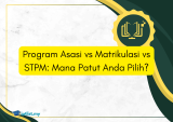 Program Asasi vs Matrikulasi vs STPM: Mana Patut Anda Pilih?