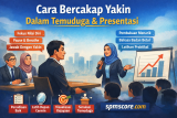 Seni Komunikasi: Cara Bercakap Yakin Dalam Temuduga & Presentasi