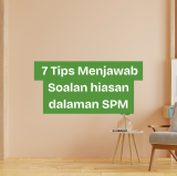 7 tips menjawab soalan hiasan dalaman SPM