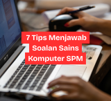 7 Tips menjawab soalan sains komputer SPM
